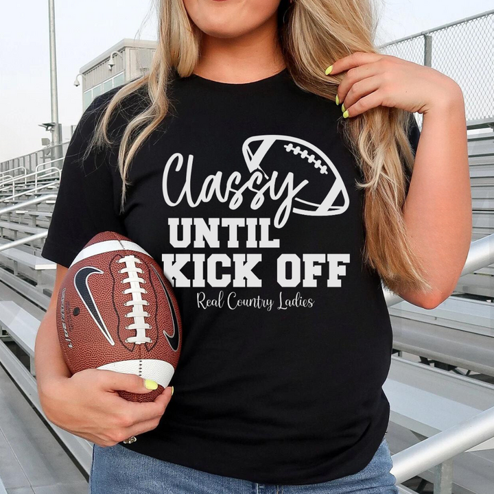 Classy Until Kick Off Tees