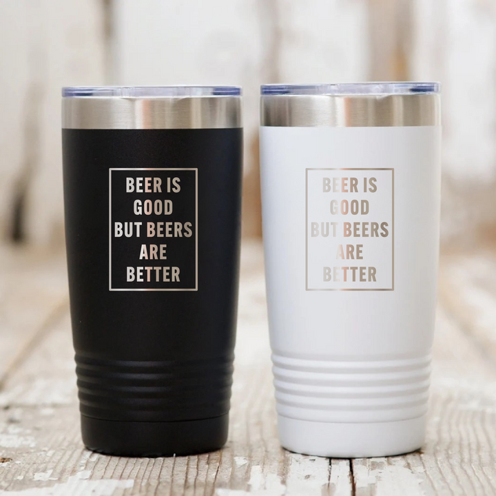 Beer Is Good Laser Etched Tumbler