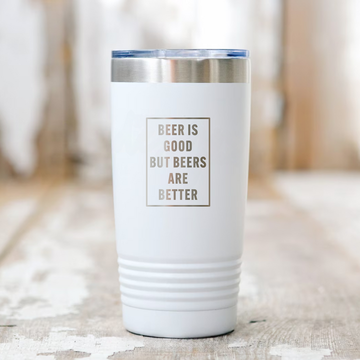 Beer Is Good Laser Etched Tumbler