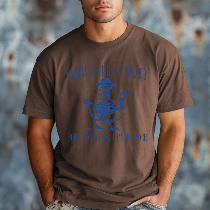 Born To Dilly Dally Tees
