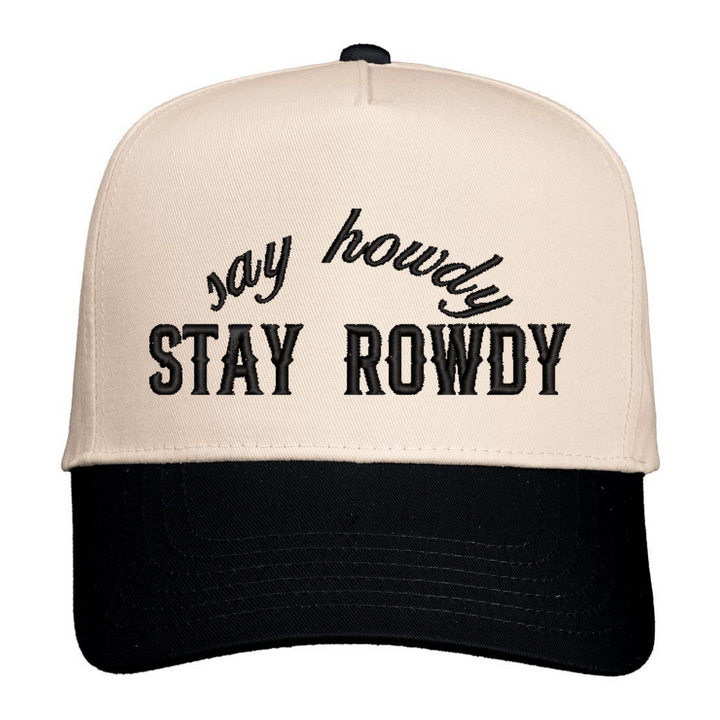 Say Howdy Stay Rowdy Snapback Hat