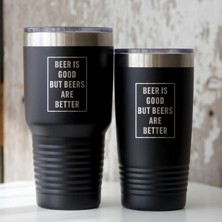 Beer Is Good Laser Etched Tumbler