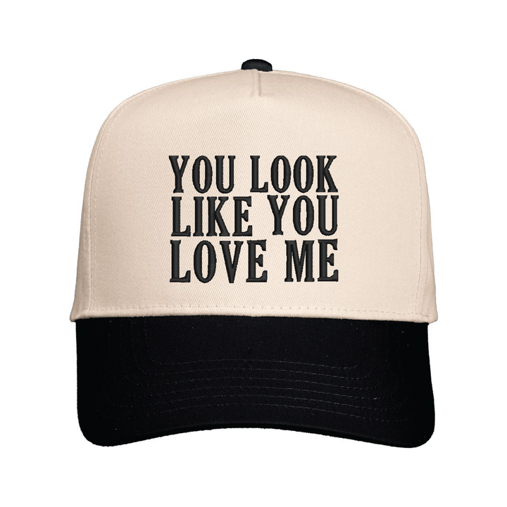 You Look Like You Love Me Snapback Hat