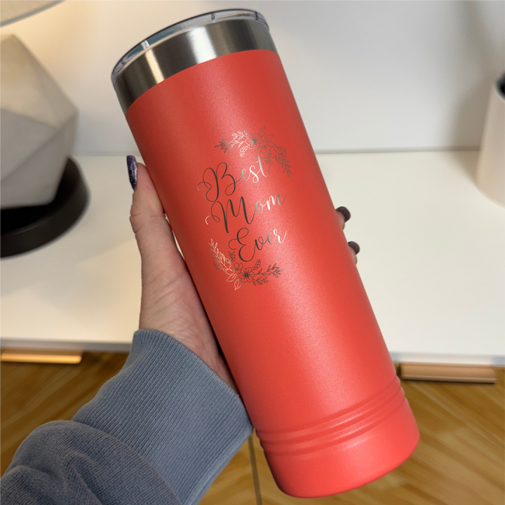 Best Mom Ever Laser Etched Tumbler