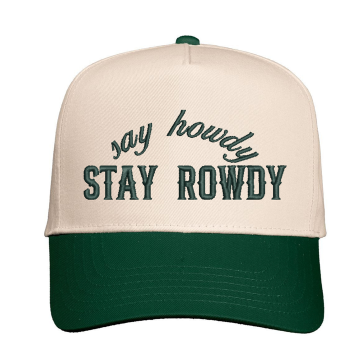 Say Howdy Stay Rowdy Snapback Hat