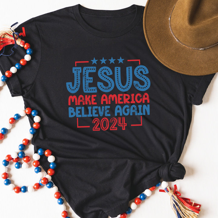 Jesus Make America Believe Again Tees