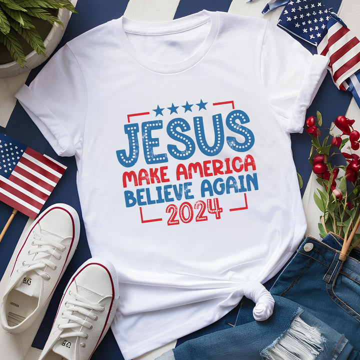 Jesus Make America Believe Again Tees