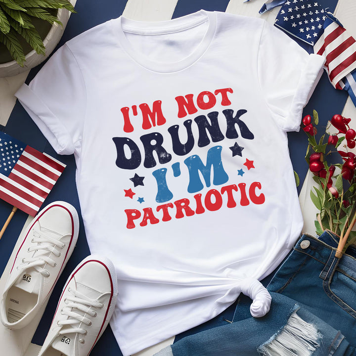 I'm Not Drunk I'm Patriotic Tees