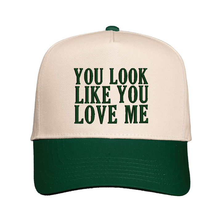 You Look Like You Love Me Snapback Hat