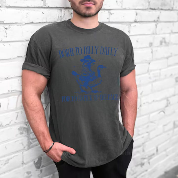 Born To Dilly Dally Tees