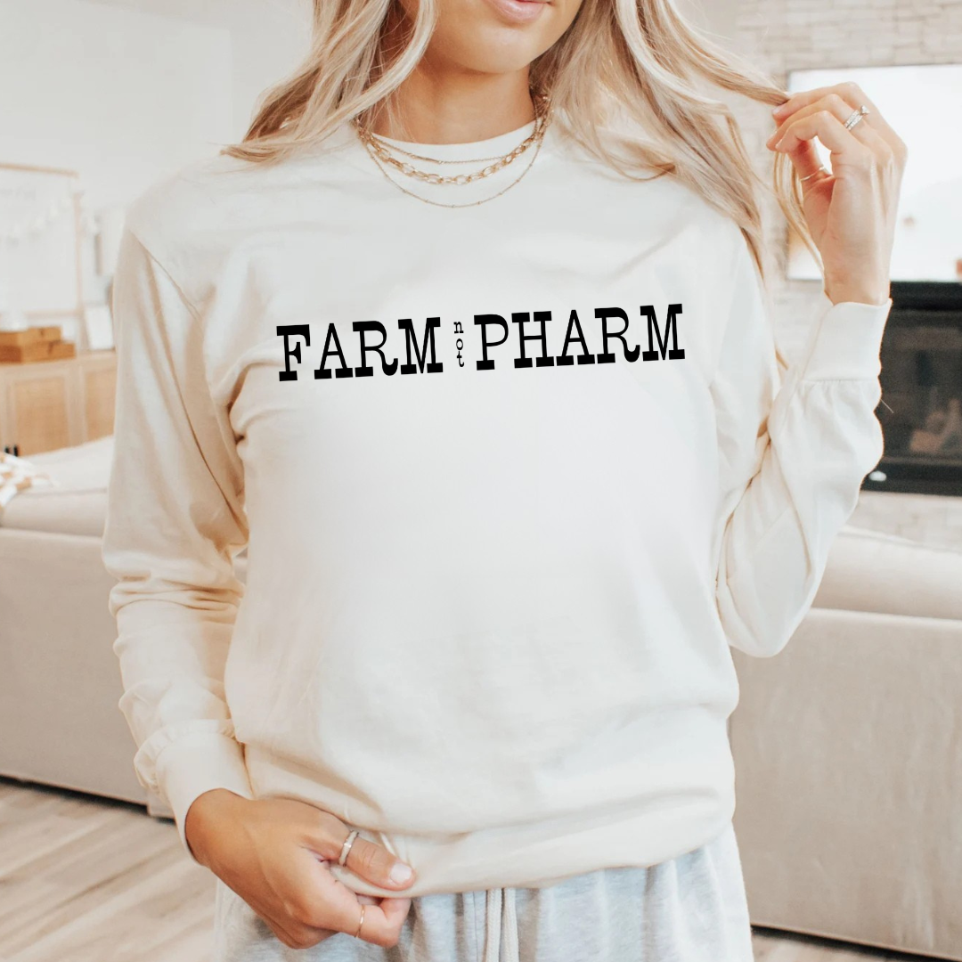 Farm Not Pharma Long Sleeve Tees
