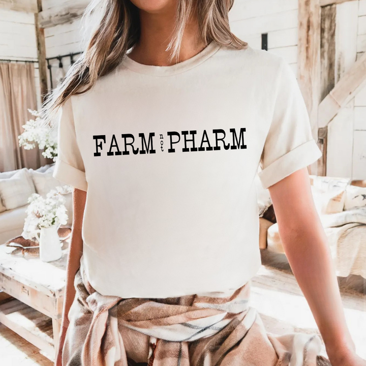 Farm Not Pharma Tees
