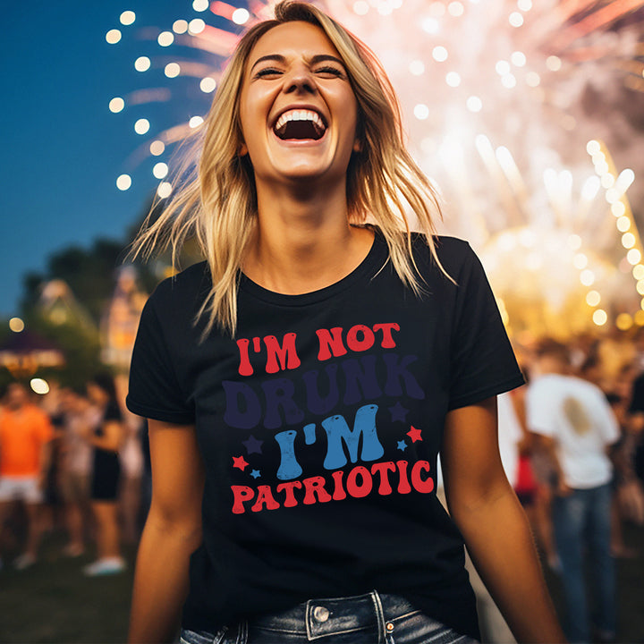 I'm Not Drunk I'm Patriotic Tees