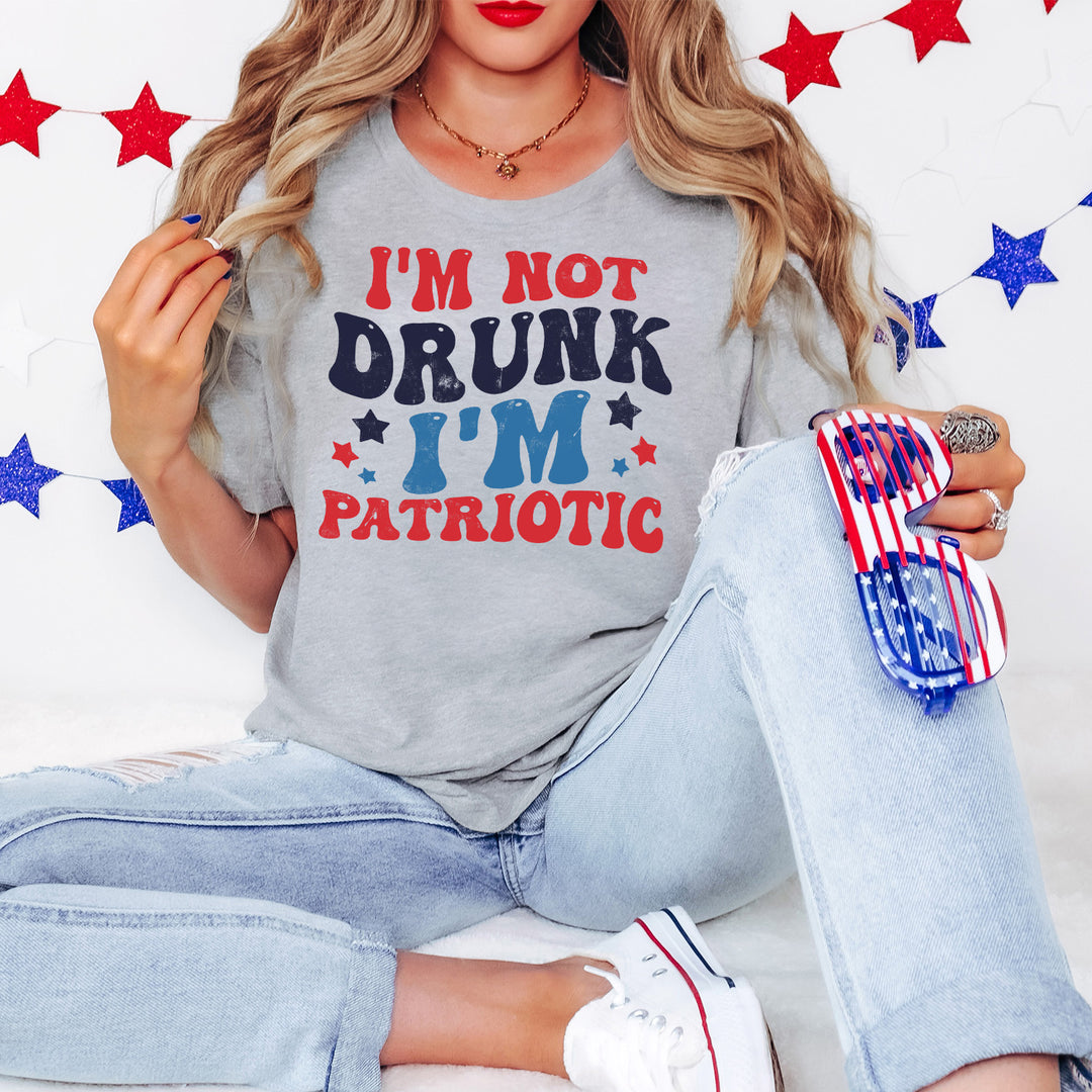 I'm Not Drunk I'm Patriotic Tees