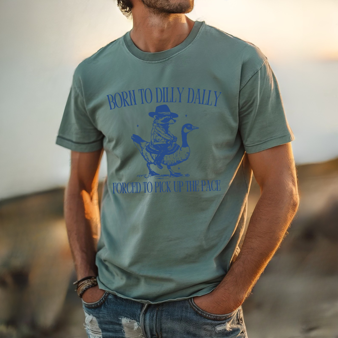 Born To Dilly Dally Tees