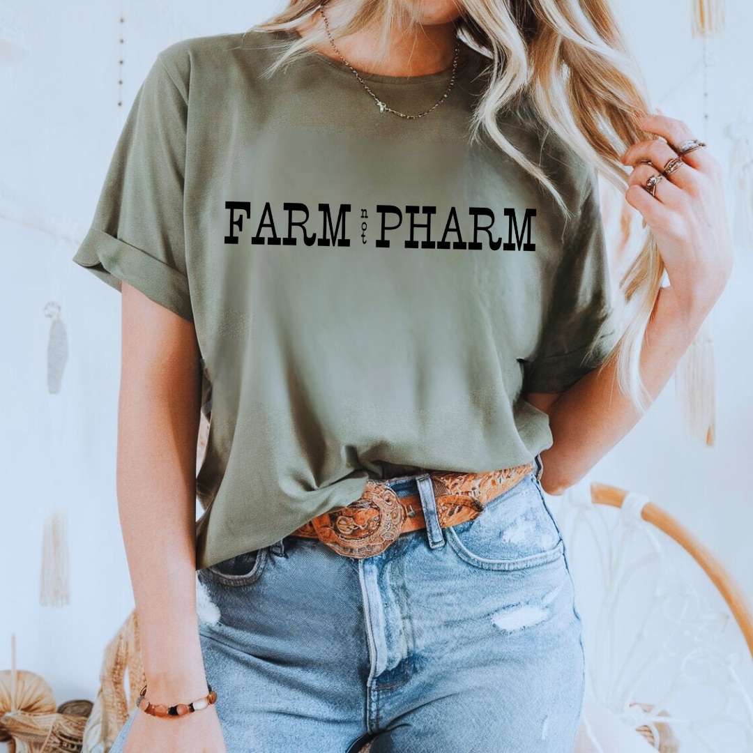 Farm Not Pharma Tees