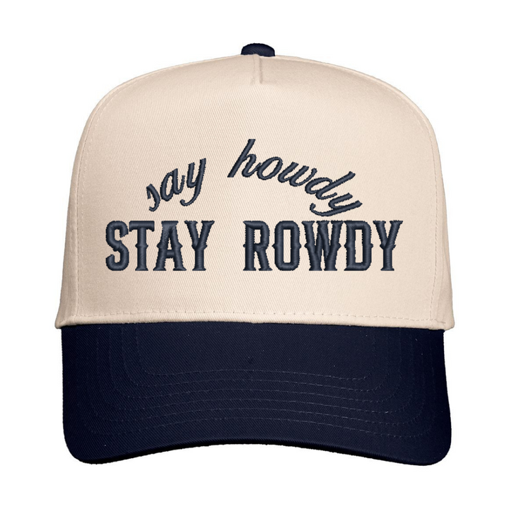 Say Howdy Stay Rowdy Snapback Hat