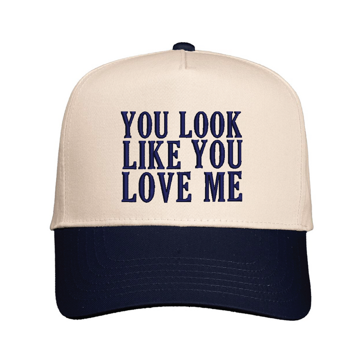 You Look Like You Love Me Snapback Hat
