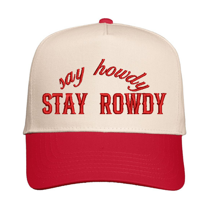 Say Howdy Stay Rowdy Snapback Hat