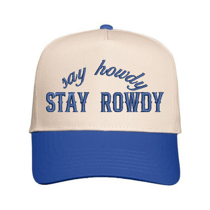 Say Howdy Stay Rowdy Snapback Hat