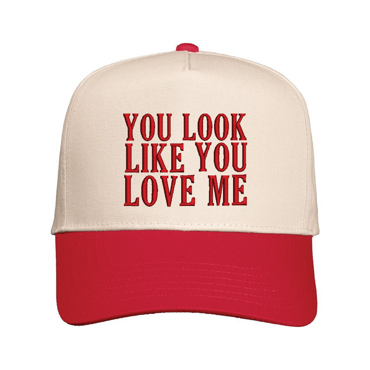 You Look Like You Love Me Snapback Hat