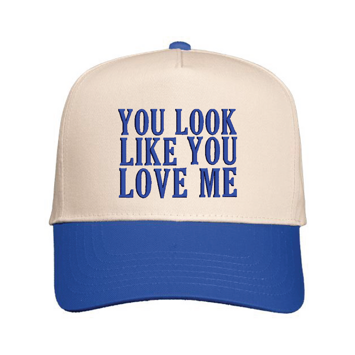 You Look Like You Love Me Snapback Hat