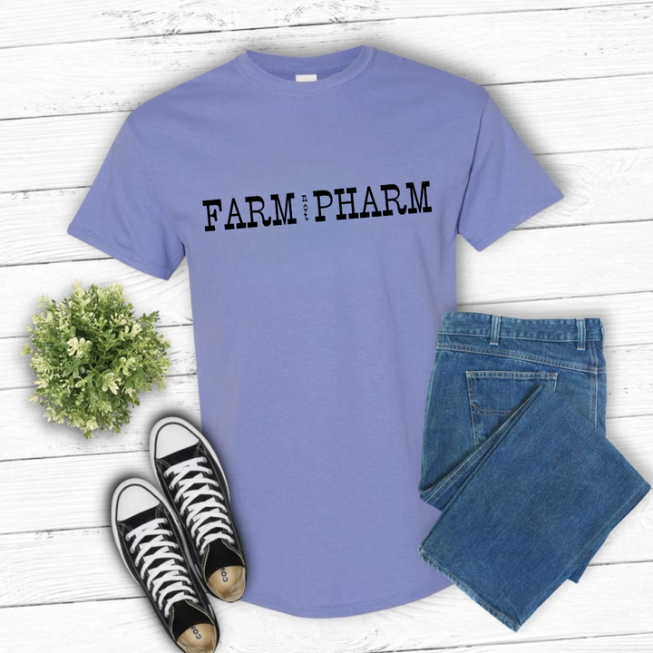 Farm Not Pharma Tees
