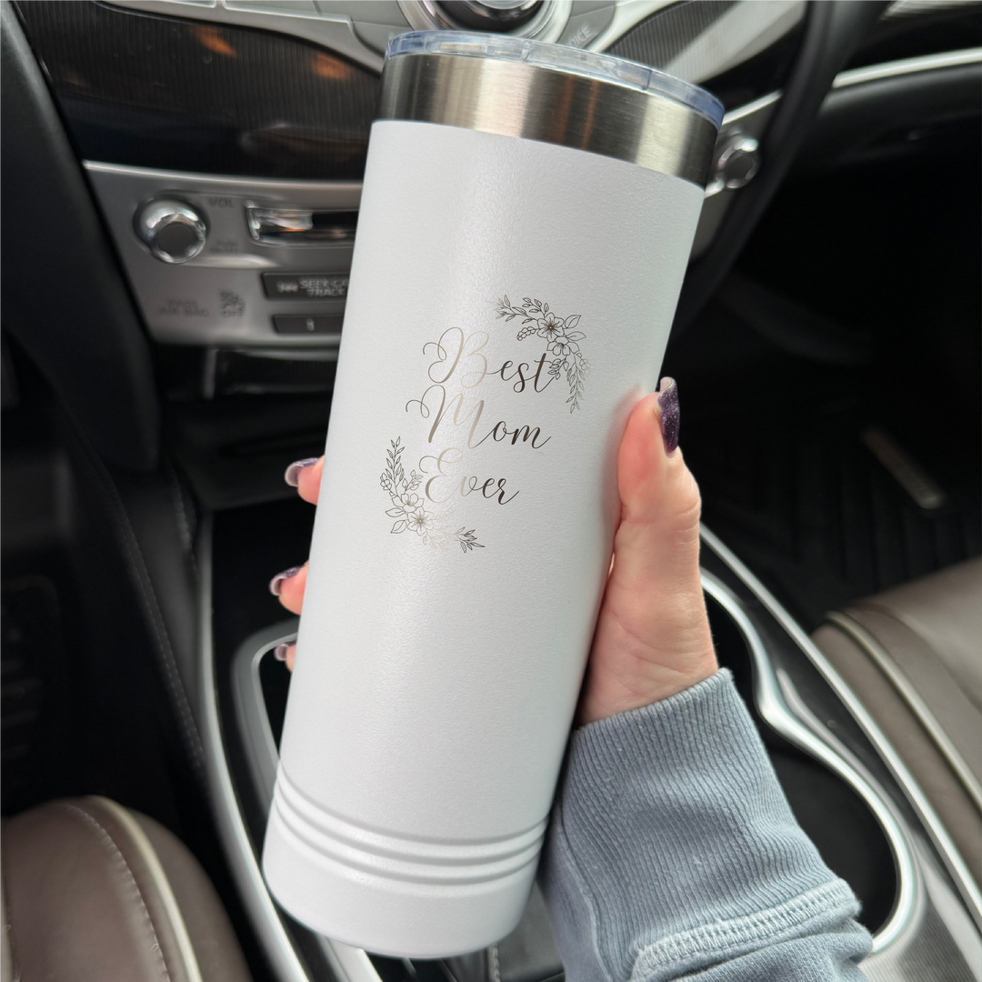 Best Mom Ever Laser Etched Tumbler